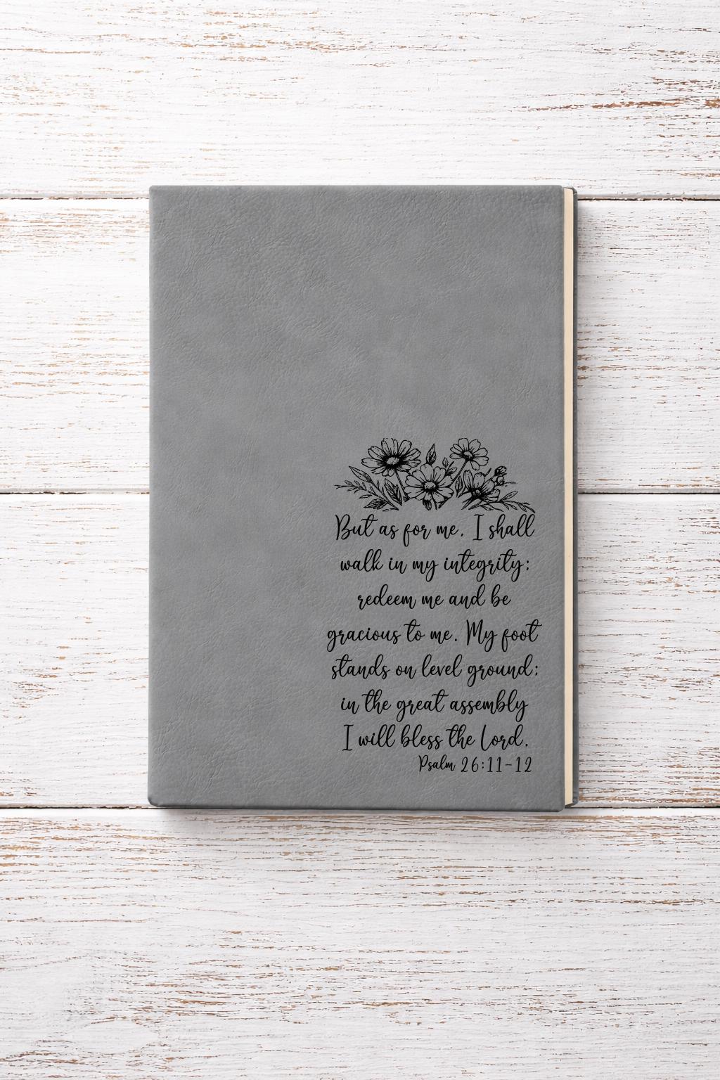 Engraved Leatherette Journal | Psalm 26:11-12 Scripture Notebook