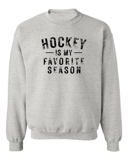 Hockey Is My Favorite Season Crewneck Sweatshirt