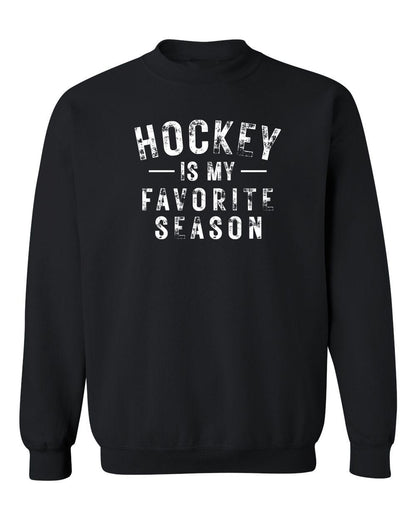 Hockey Is My Favorite Season Crewneck Sweatshirt
