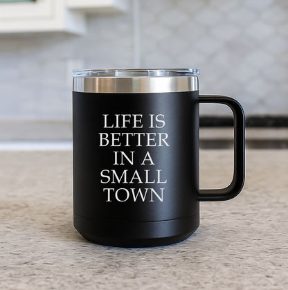 Small Town 15 oz Coffee Mug | Life Is Better in a Small Town