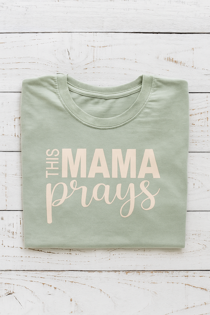 This Mama Prays Tshirt