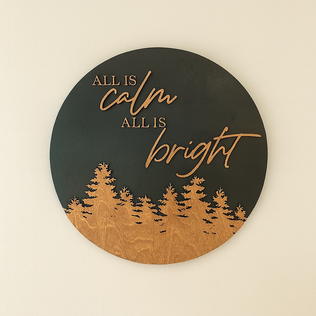 All is Calm All is Bright Round Wooden Christmas Sign