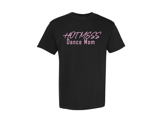 Hot Mess Dance Mom T-Shirt