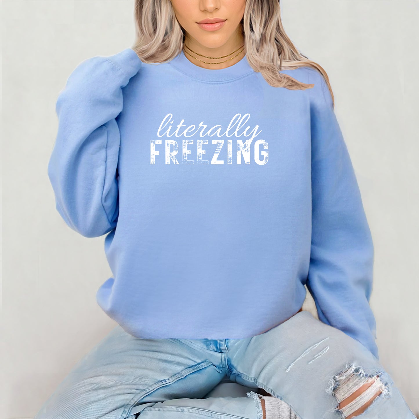 Literally Freezing Crewneck Sweatshirt