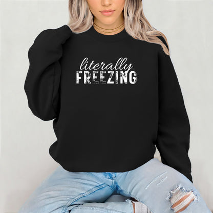 Literally Freezing Crewneck Sweatshirt