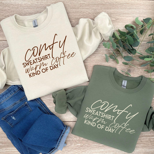 Comfy Sweatshirt Warm Coffee Kind of Day Crewneck