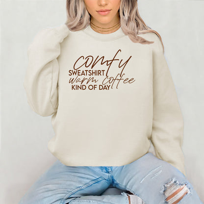 Comfy Sweatshirt Warm Coffee Kind of Day Crewneck
