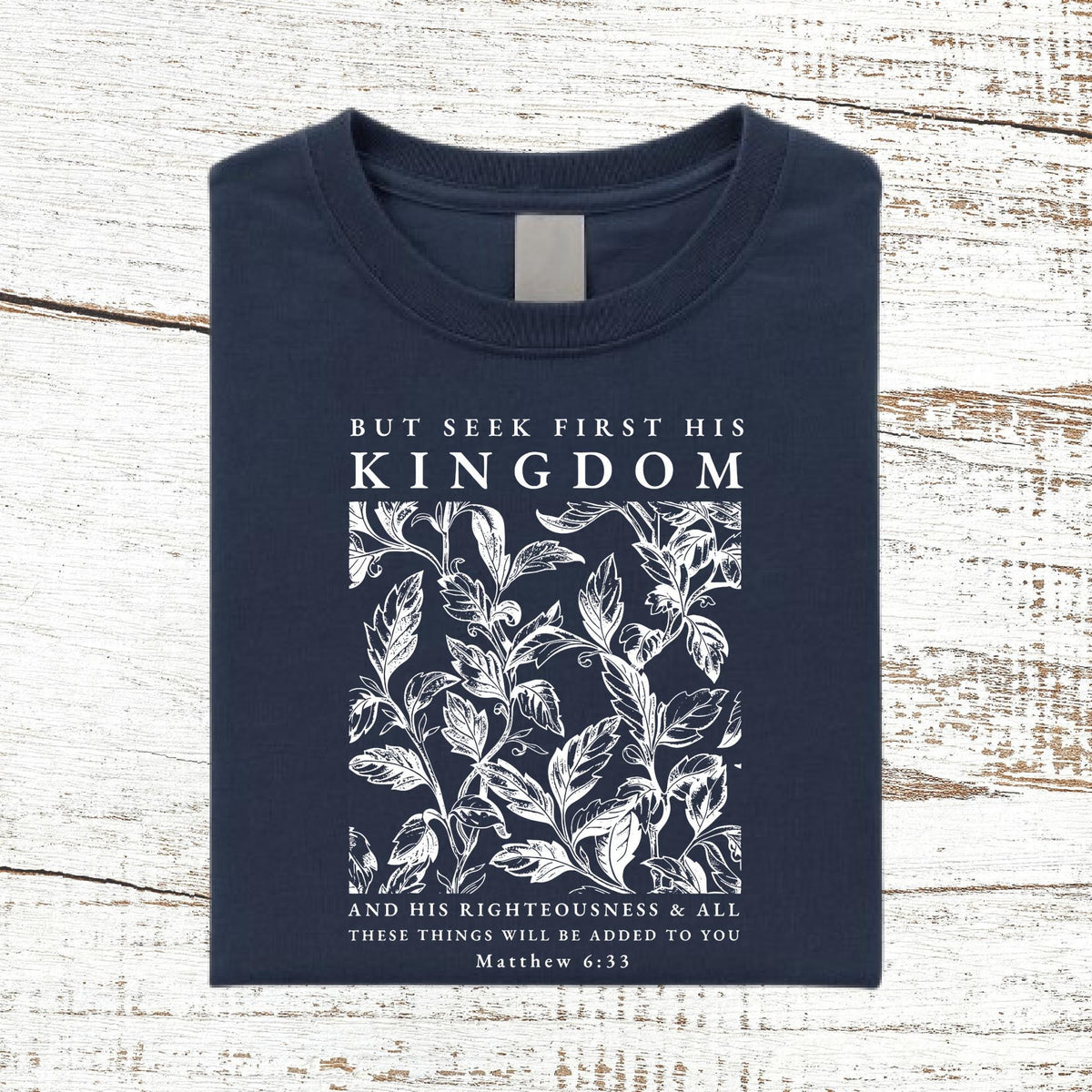 Seek First His Kingdom Scripture Tee