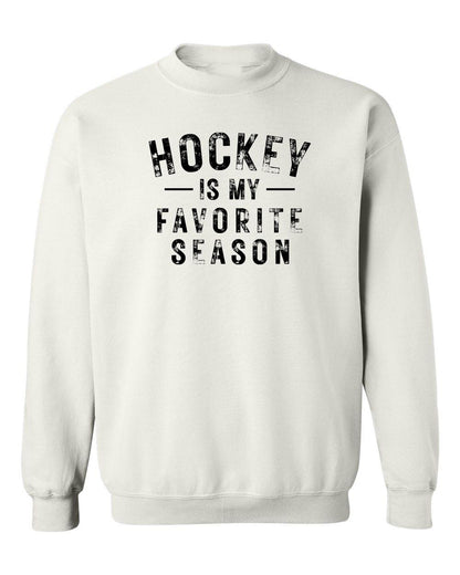 Hockey Is My Favorite Season Crewneck Sweatshirt