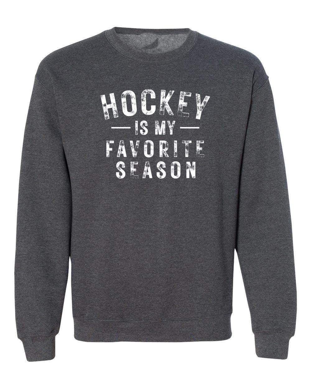 Hockey Is My Favorite Season Crewneck Sweatshirt